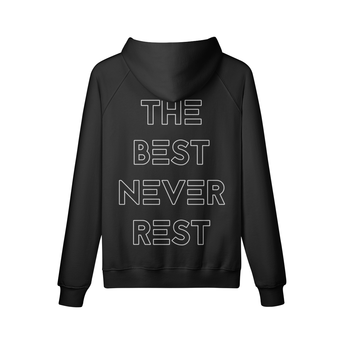 The Best Never Rest – Hoodie